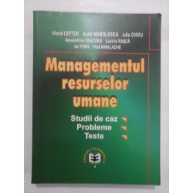 MANAGEMENTUL  RESURSELOR  UMANE  -  Viorel  LEFTER * Aurel  MANOLESCU *Iulia  CHIVU si altii  